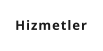 Hizmetler